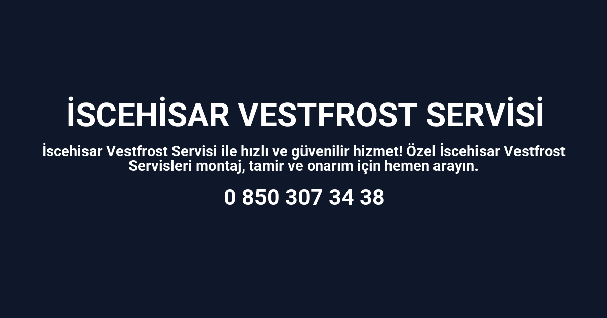İscehisar Vestfrost Servisi
